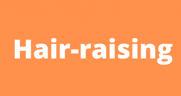Hair-raising