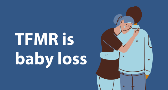 Navy blue background with words 'TFMR is baby loss' written in white and an illustration of a couple hugging, looking very sad