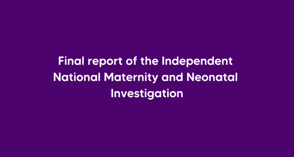 White text on purple background reads Final report of the Independent National Maternity and Neonatal Investigation