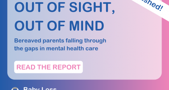 Baby Loss Awareness Week 2019 Bereaved Parents Falling Through The Gaps In Mental Health Care Sands Stillbirth And Neonatal Death Charity