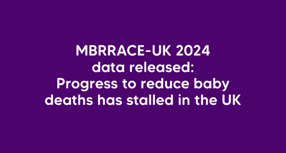 White text on purple background reads MBRRACE-UK 2024 data released: Progress to reduce baby deaths has stalled in the UK