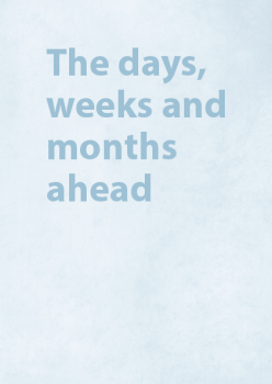 Sands - The days, weeks and months ahead