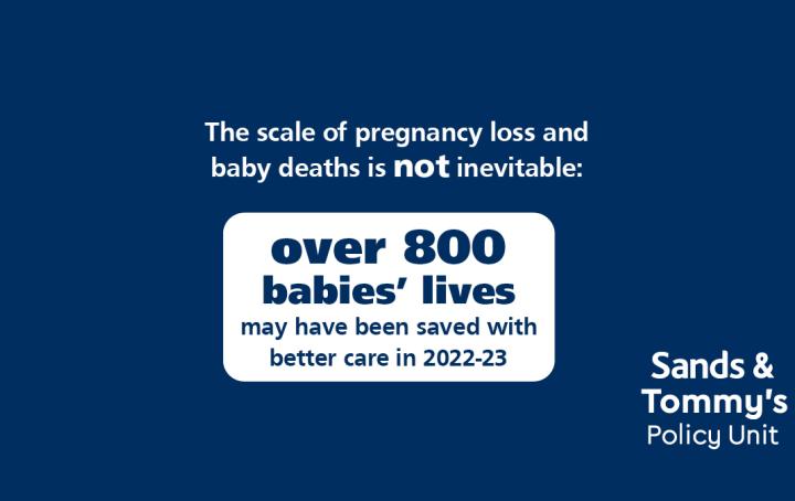 Over 800 babies lives may have been saved with better care in 2022-23 says Sands and Tommy's policy unit